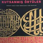 KUTSAL MEKANLARDA KUTSANMIŞ ÖRTÜLER