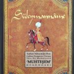 Süleymanname | Kanuni Sultan Süleyman'ın Minyatürlerle Kronolojisi